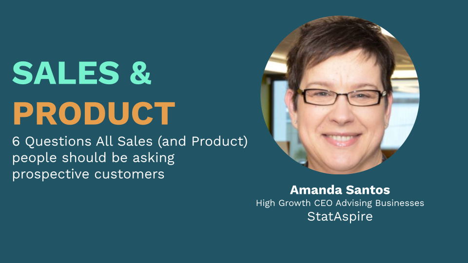 6 Questions All Sales (and Product) Should Be Asking