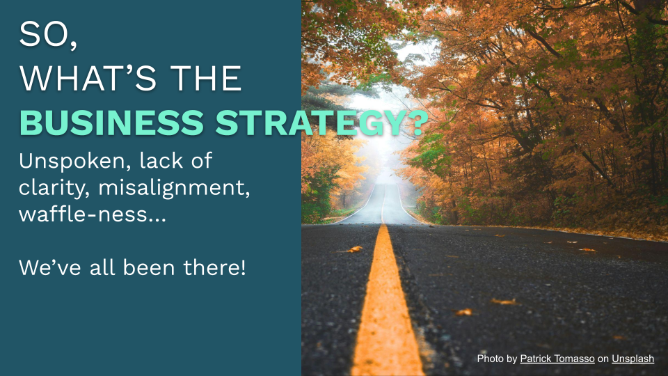 So What's The Business Strategy?