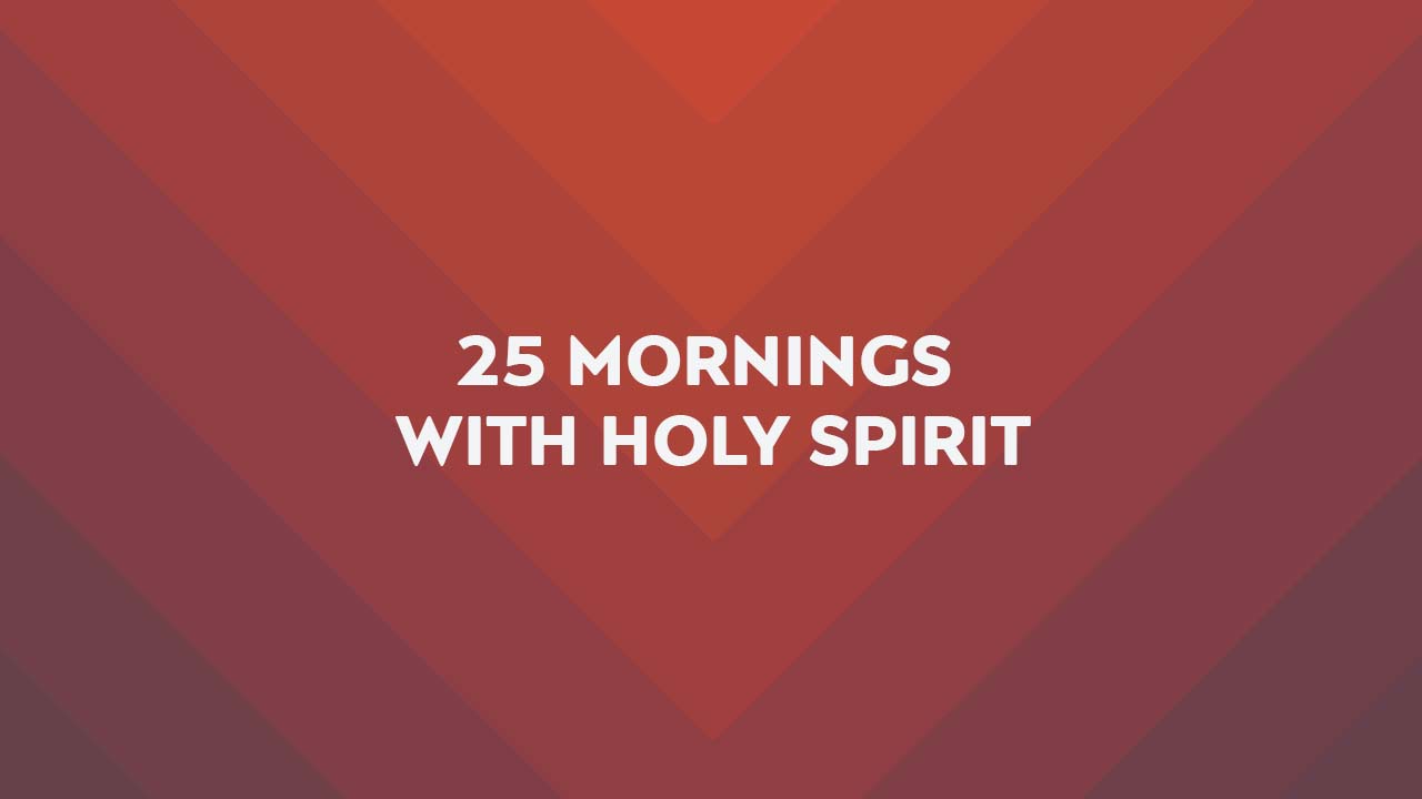 Miracle Channel Courses - 25 Mornings with Holy Spirit
