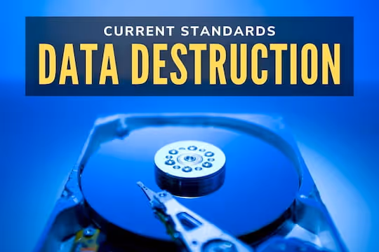 Current Standards Data Destruction - Hard Disk