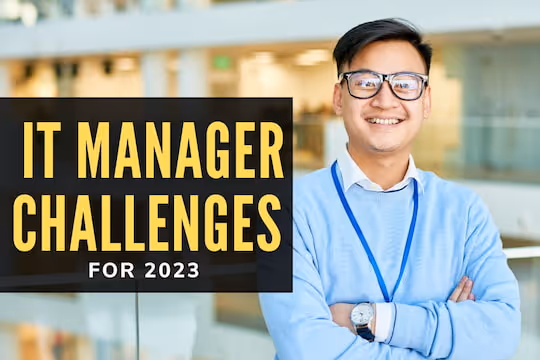 IT Managers Challenges for 2023 - IT Manager
