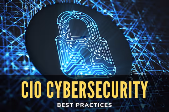 CIO Cybersecurity Best Practices - Cyber Security Lock