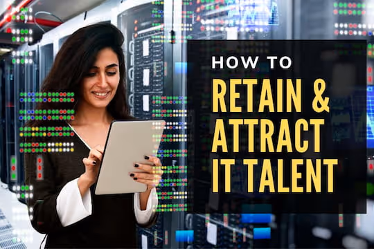 How to Attract & Retain IT Talent - IT Worker