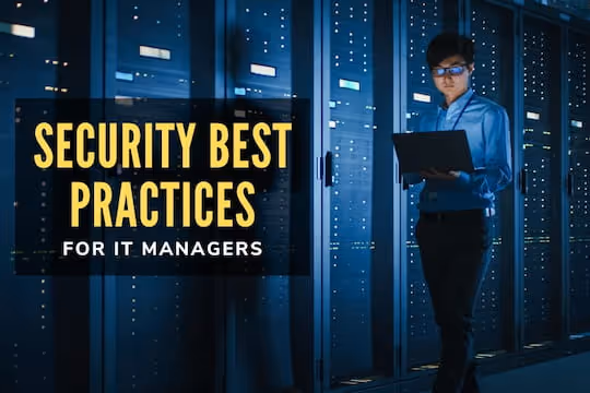 Security Best Practices for IT Managers