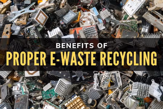 Benefits of Proper E-Waste Recycling