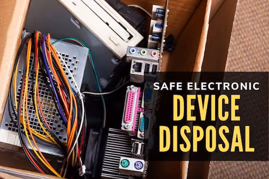 Safe Electronic Device Disposal