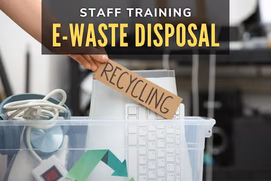 E-Waste Disposal Staff Training - Recycling eWaste