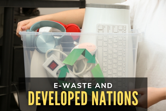 E-Waste and Developed Nations