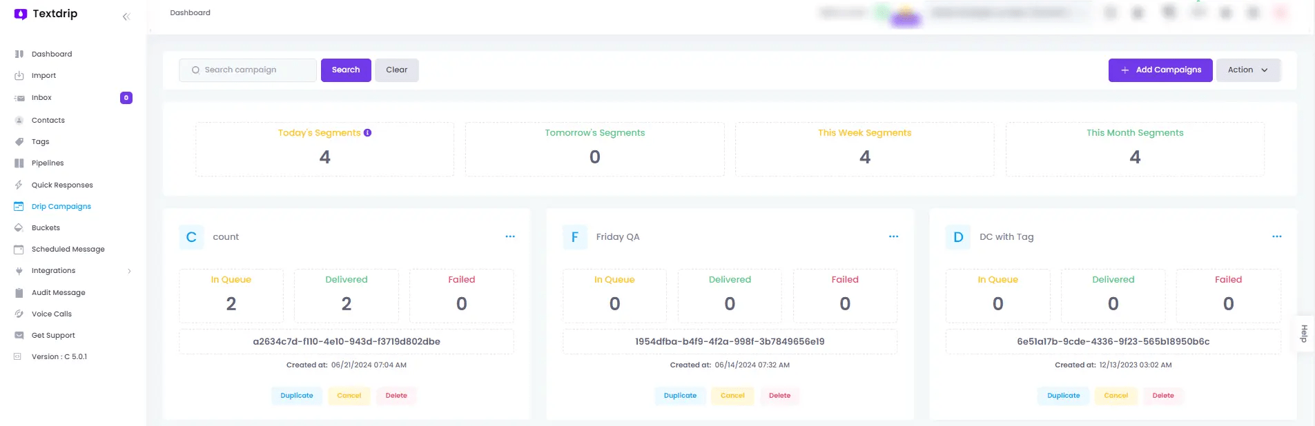 Screenshot of the Textdrip dashboard showing “Drip Campaigns” metrics and recent campaign statuses. The left sidebar lists navigation items (Dashboard, Import, Inbox, Contacts, Tags, Pipelines, Quick Responses, Drip Campaigns, Buckets, Scheduled Message, Integrations, Audit Message, Voice Calls, Get Support). The main panel includes a search bar and “+ Add Campaigns” button, followed by summary cards for “Today’s Segments: 4,” “Tomorrow’s Segments: 0,” “This Week Segments: 4,” and “This Month Segments: 4.” Below are three campaign cards—“count” (In Queue 2, Delivered 2, Failed 0), “Friday QA” (0/0/0), and “DC with Tag” (0/0/0)—each with timestamped IDs and buttons to Duplicate, Cancel, or Delete. 