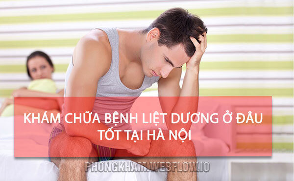Liệt dương là gì? Khám chữa liệt dương ở đâu tốt