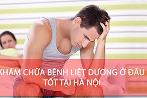 Bệnh liệt dương là gì? 15 địa chỉ khám chữa liệt dương tốt tại Hà Nội