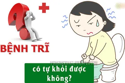 Bệnh trĩ có tự khỏi được không? Cách chữa dứt điểm