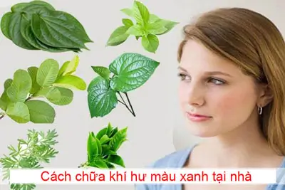 Cách chữa khí hư màu xanh tại nhà hiệu quả khỏi 100%