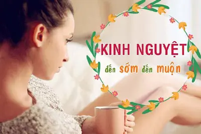 20 Cách làm kinh nguyệt đến sớm, muộn theo ý muốn AN TOÀN