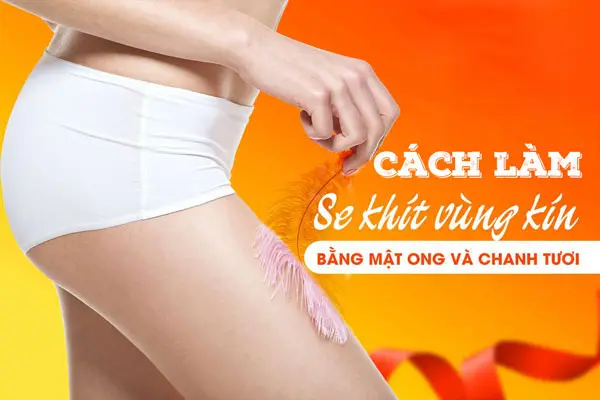 Cách làm vùng kín hồng hào se khít bằng mật ong