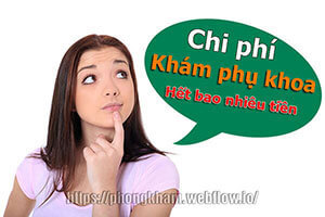 Bảng giá chi phí khám phụ khoa hết bao nhiêu tiền năm 2025