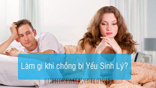 [Hỏi Đáp] Chồng yếu sinh lý phải làm sao?