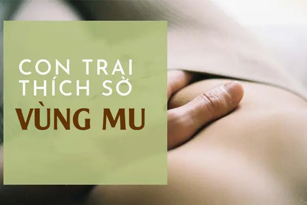 Chồng cũng thích sờ vùng mu