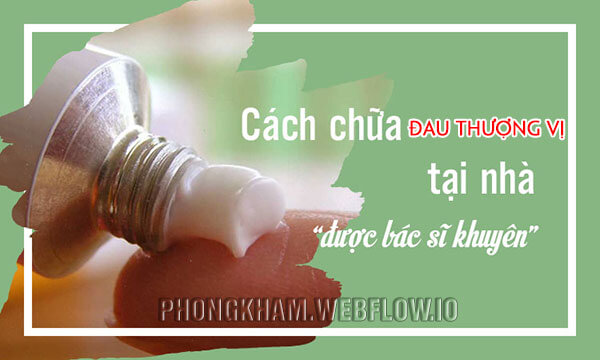 Mẹo chữa trị đau thượng vị hiệu quả, an toàn tại nhà