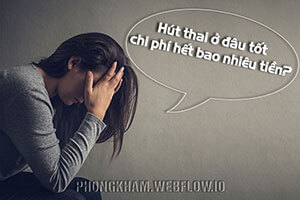 11 địa chỉ Hút Thai an toàn chi phí thấp tại Hà Nội