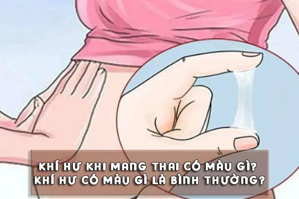 Khí hư khi mang thai có màu gì? khí hư có màu gì là bình thường?