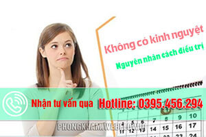 Không có kinh nguyệt nguyên nhân và cách chữa trị hiệu quả nhất