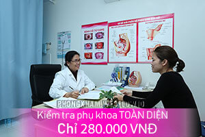 Kiểm tra phụ khoa định kỳ TOÀN DIỆN, đầy đủ an toàn chỉ 280k
