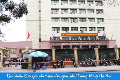 Bảng giá Lịch khám theo yêu cầu bệnh viện phụ sản Trung Ương Hà Nội 2025