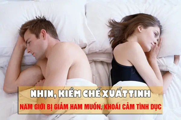 Nhịn xuất tinh khiến Nam giới bị giảm ham muốn, khoái cảm tình dục