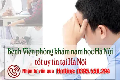Bệnh viện phòng khám nam học hà nội tốt uy tín tại Hà Nội
