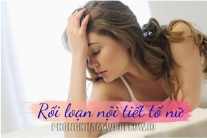 Rối loạn nội tiết tố ở nữ, nam nguyên nhân ảnh hưởng cách khắc phục