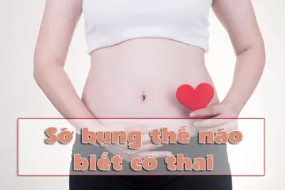 Sờ bụng thế nào biết có thai Có nên sờ bụng để nhận biết có thai hay không?