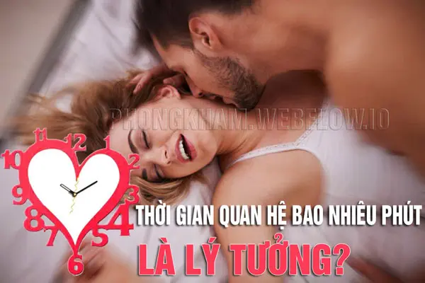 Giải đáp: Thời gian quan hệ bao nhiêu phút là lý tưởng?