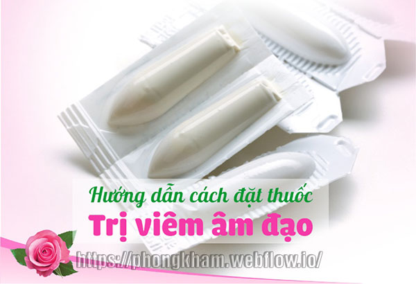Thuốc đặt chữa viêm âm đạo bằng Tây y
