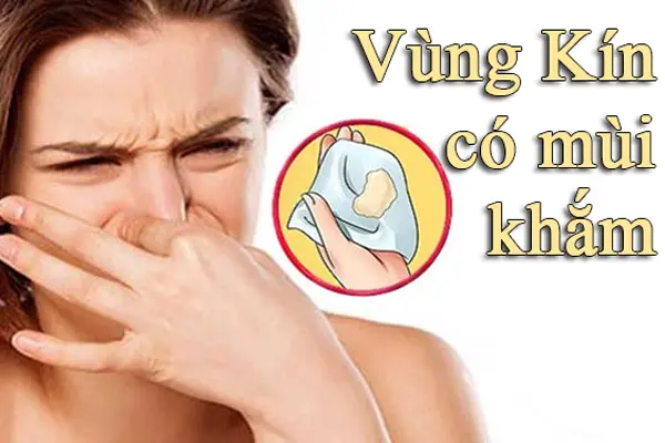 Nguyên nhân khiến vùng kín có mùi khắm