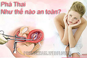 Phá thai là gì? 4 cách phá thai an toàn nhất hiện nay năm 2026