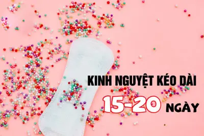 Kinh nguyệt kéo dài 10-15-20-24 ngày có sao không, có bình thường không?