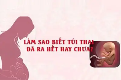 Nhận biết túi thai đã ra ngoài sau khi uống thuốc phá thai