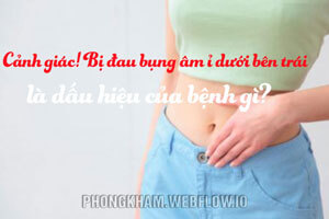 10 nguyên nhân gây đau bụng bên trái, bên phải ngang rốn và cách chữa trị Hiệu Quả