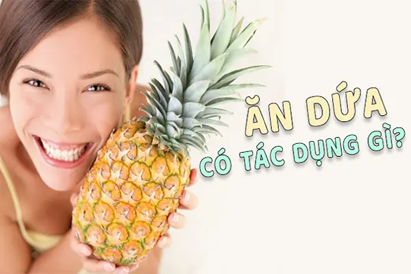 Ăn dứa có tác dụng gì với phụ nữ?