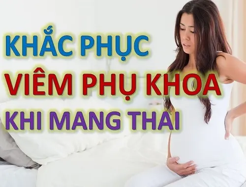 Bà bầu bị viêm phụ khoa phải làm sao?