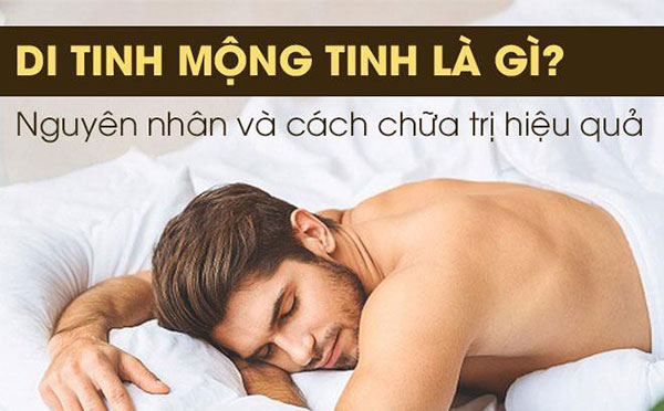 Nguyên nhân di tinh mộng tinh là gì?