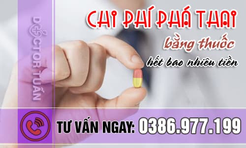 Phá thai bằng thuốc bao nhiêu tiền