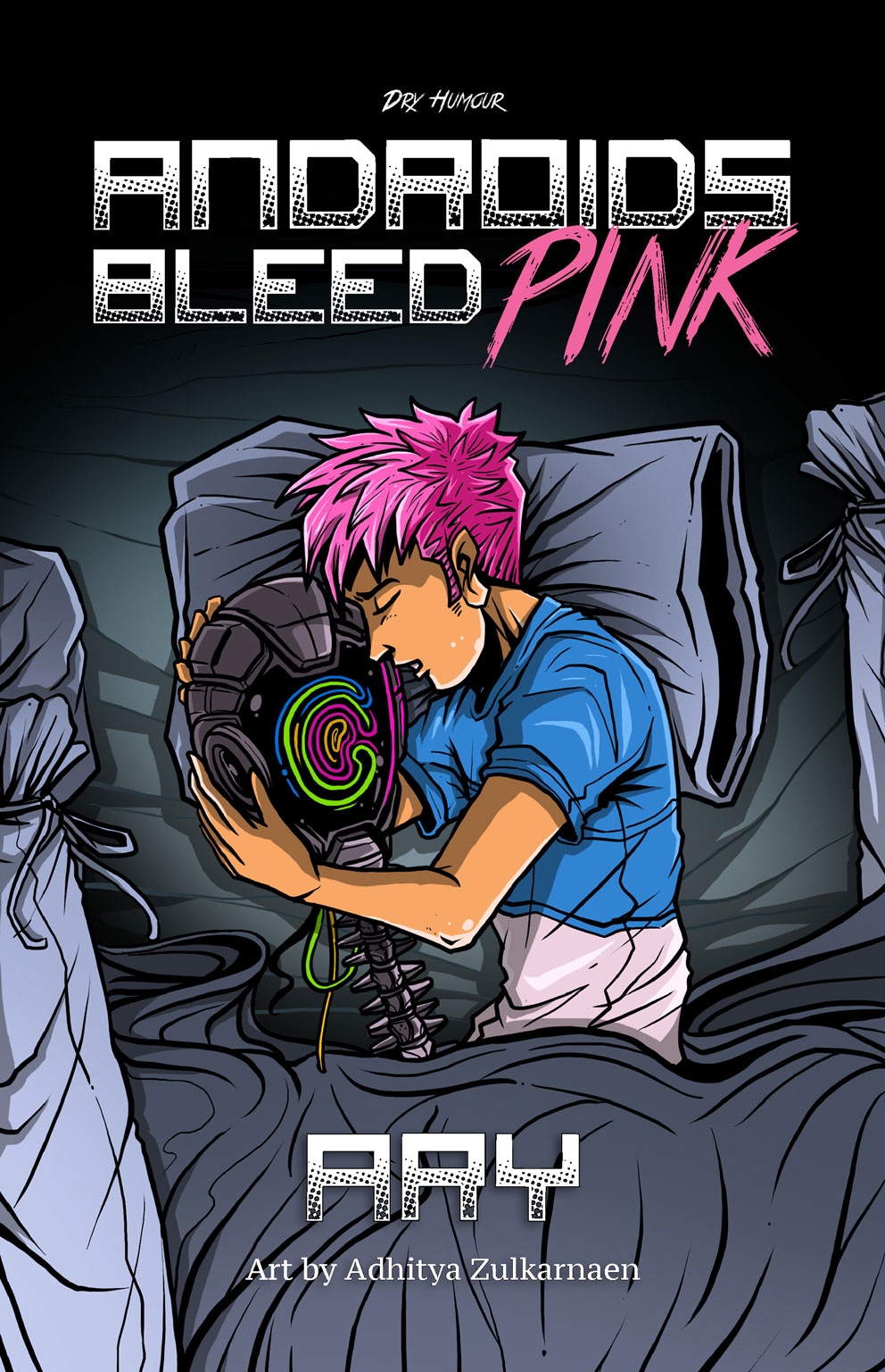 Illustration of a person with short pink hair, wearing a blue shirt, lying in bed holding and resting their forehead against a futuristic robot head with colorful circular designs, set against a dark background with the text 'Dry Humour ANDROIDS BLEED PINK' above and 'ARY Art by Adhitya Zulkarnaen' below.