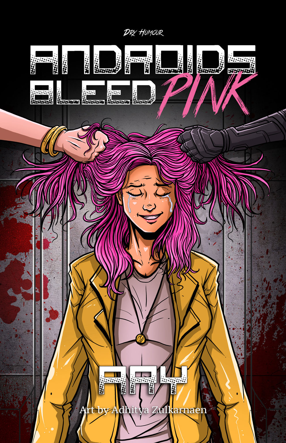 Comic-style image of a smiling woman with vibrant pink hair and tears streaming down her face, wearing a yellow jacket and light shirt, while two fists—one human with bracelets and one robotic—grab her hair, set against a gritty background stained with red splatters, with title text 'ANDROID'S BLEED PINK' and the artist credit 'Art by Adhitya Zulkarnaen.'