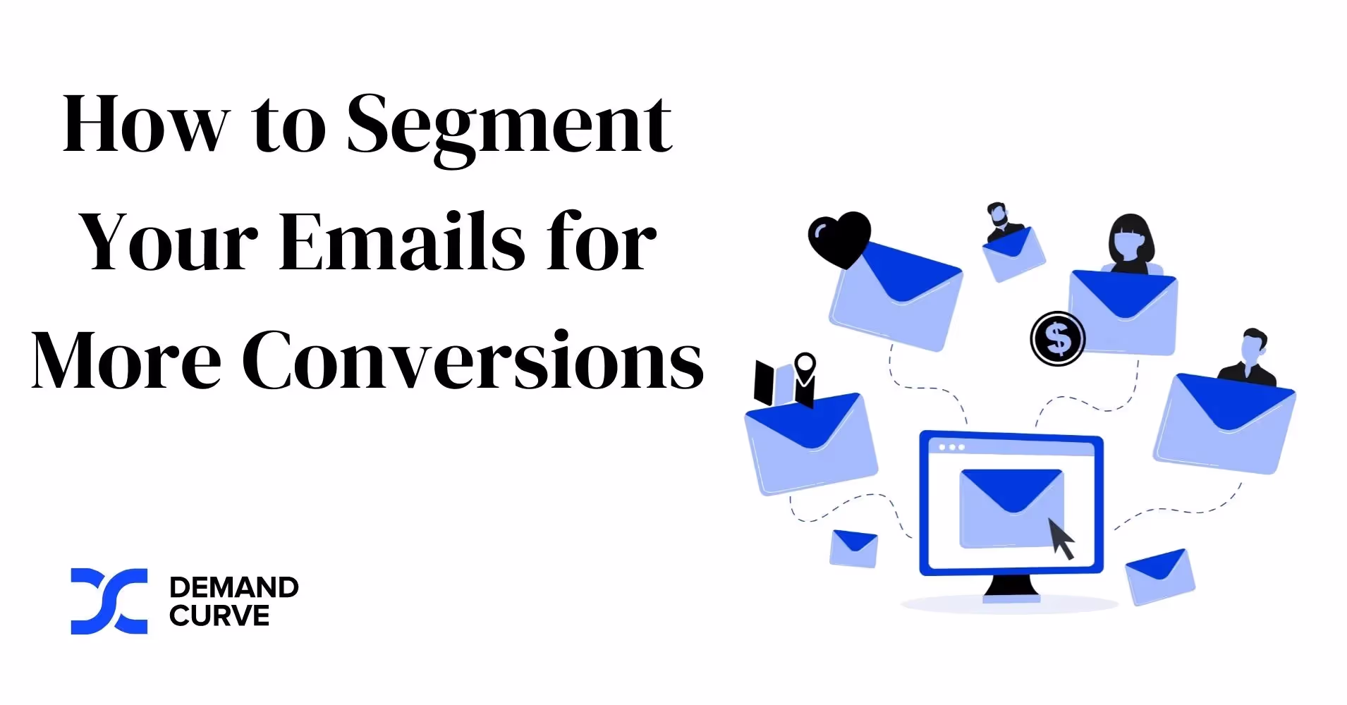 Email Segmentation: How to Personalize Your Campaigns ...
