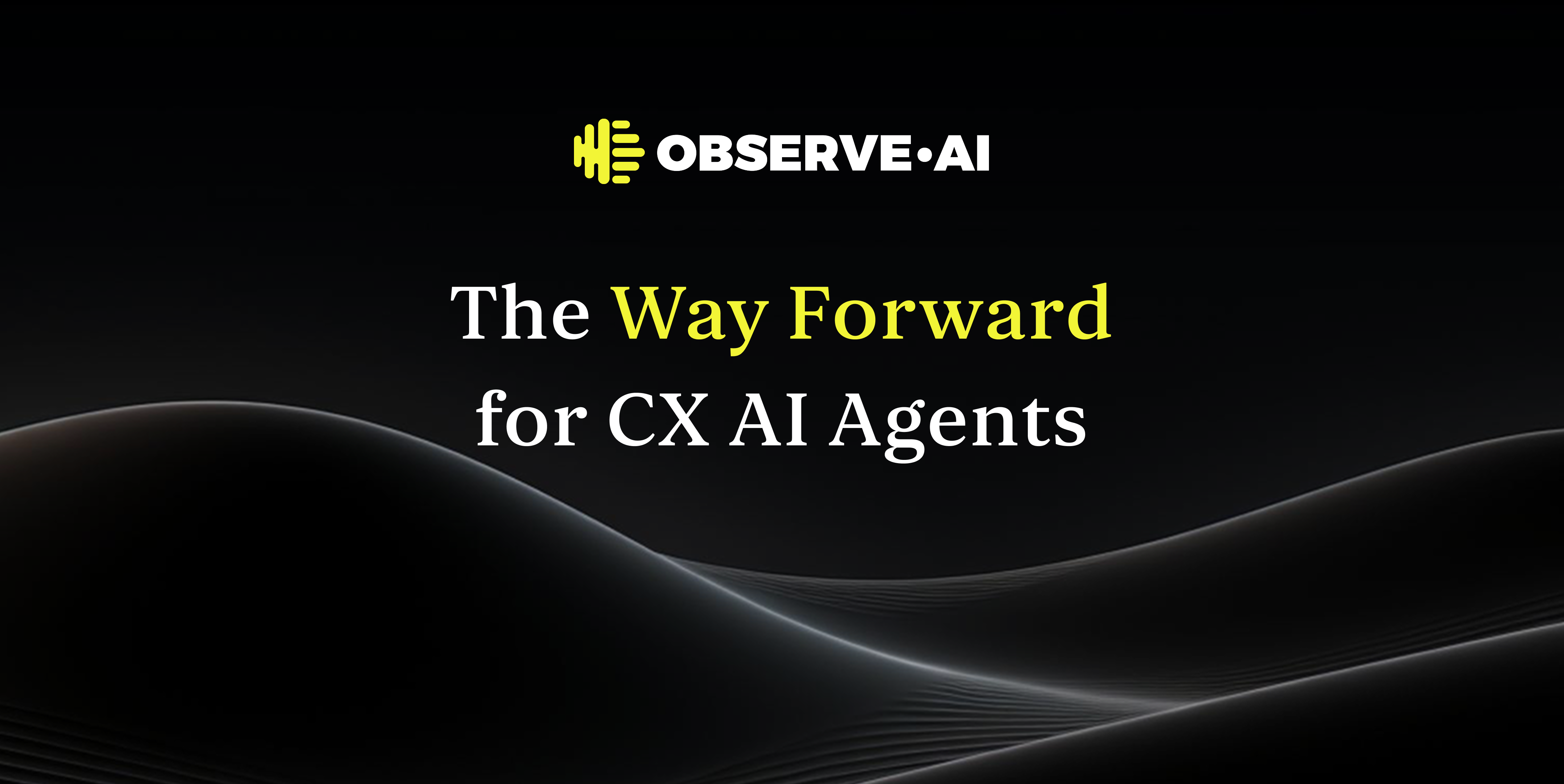 The Way Forward for CX AI Agents
