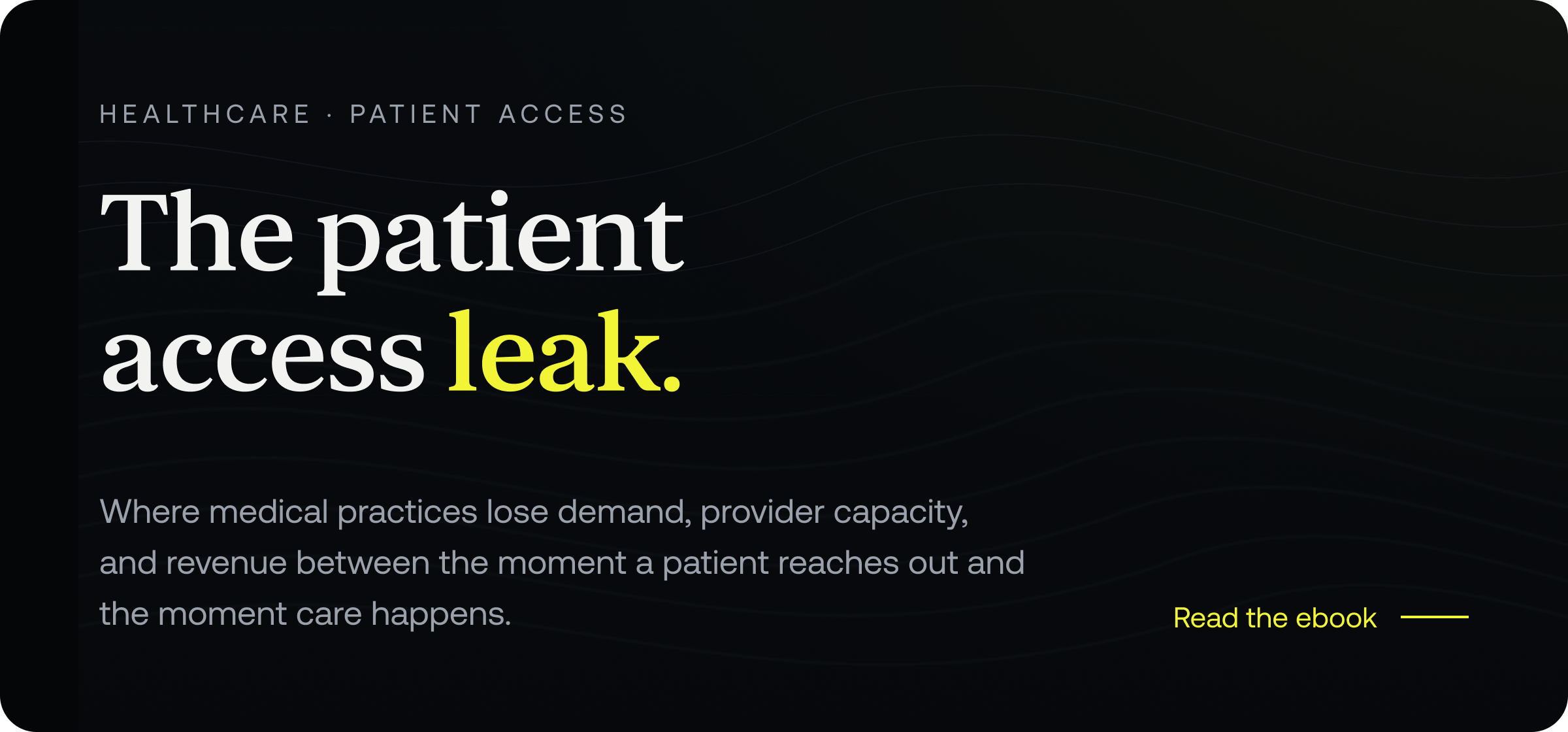 Healthcare Providers: The patient access leak.