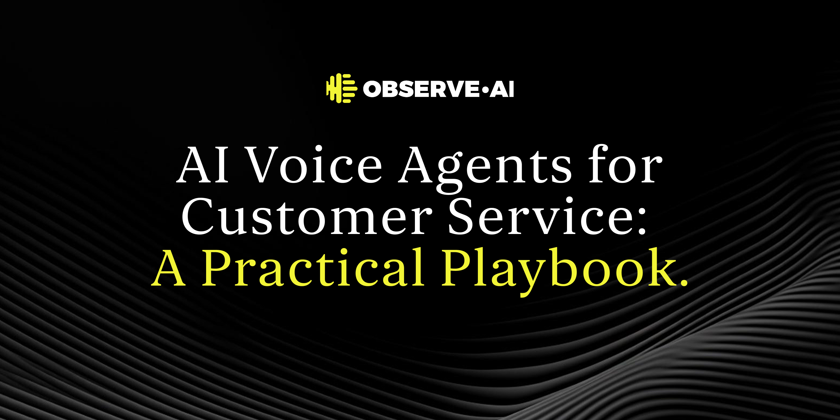 AI Voice Agents for Customer Service: A Practical Playbook