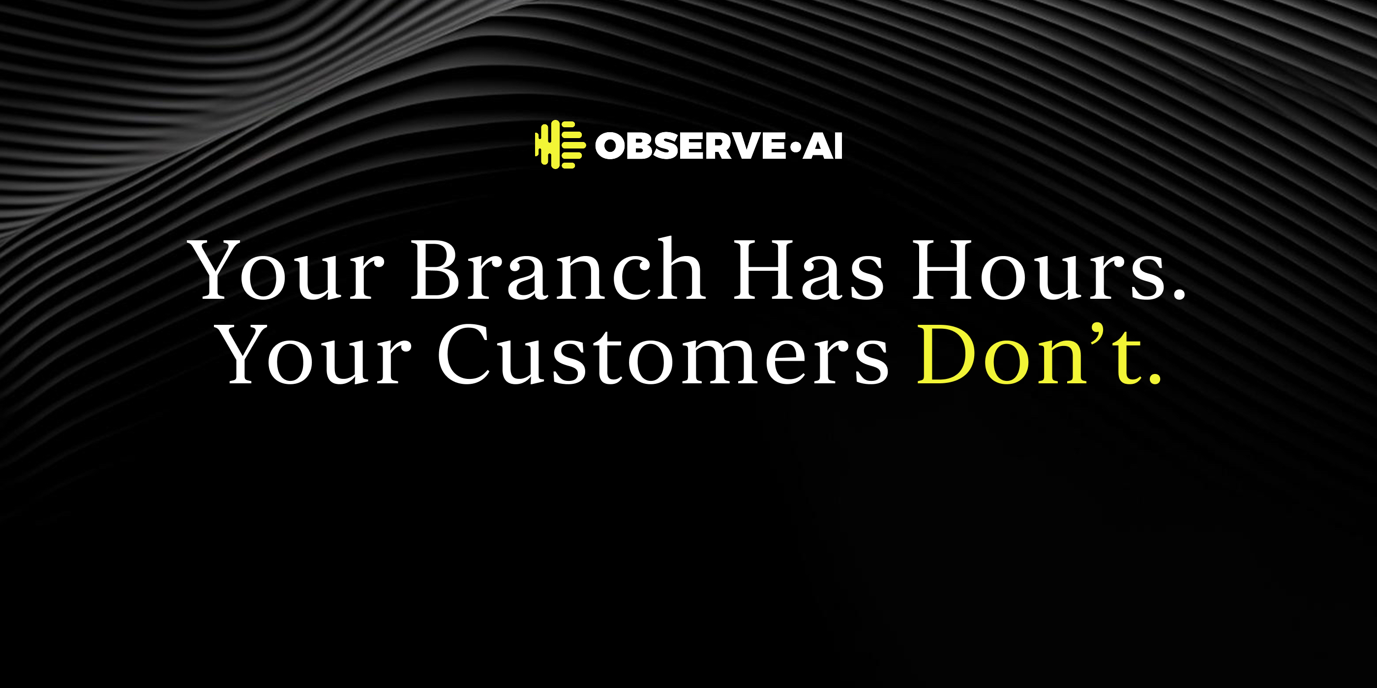 Your Branch Has Hours. Your Customers Don’t.